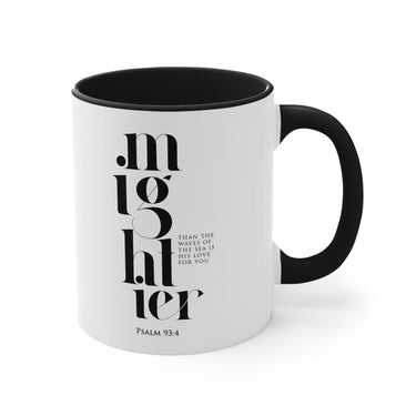 Faith Culture - Mightier Than the Waves of the Sea is His Love for You, Psalm 93:4 Accent Coffee Mug, 11oz