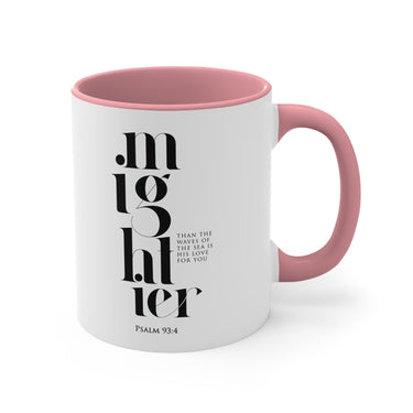 Faith Culture - Mightier Than the Waves of the Sea is His Love for You, Psalm 93:4 Accent Coffee Mug, 11oz
