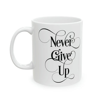Faith Culture - Never Give Up - Christian Ceramic Coffee Mug 11oz