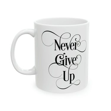 Faith Culture - Never Give Up - Christian Ceramic Coffee Mug 11oz