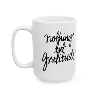 Faith Culture - Nothing but Gratitude - Christian Thanksgiving Mug, 11oz and 15oz 15oz