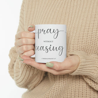 Faith Culture - Pray Without Ceasing - Christian Ceramic Coffee Mug 11oz 11oz