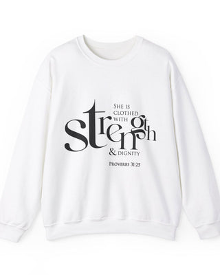 She Is Clothed with Strength and Dignity Christian Sweatshirt | Proverbs 31:25