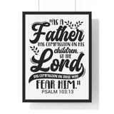 Faith Culture - Psalm 103:13 - As a Father Has Compassion on His Children - Christian Vertical Framed Wall Art 18″ x 24″ Black
