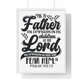 Faith Culture - Psalm 103:13 - As a Father Has Compassion on His Children - Christian Vertical Framed Wall Art 18″ x 24″ White
