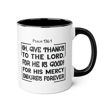 Faith Culture - Psalm 136:1 - Give Thanks to the Lord - Christian Thanksgiving Accent Mug, 11oz