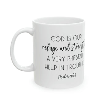 Faith Culture - Psalm 46:1 - Christian Ceramic Coffee Mug, 11oz