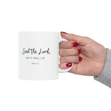 Faith Culture - Seek the Lord and You Shall Live - Amos 5:6 Christian Ceramic Coffee Mug 11oz 11oz