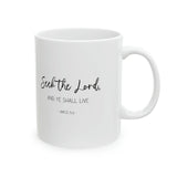 Faith Culture - Seek the Lord and You Shall Live - Amos 5:6 Christian Ceramic Coffee Mug 11oz