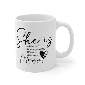 Faith Culture - She is a Devoted, Loving, Tender, Hopeful, Graceful Mama - 11oz Christian Coffee Mug 11oz White