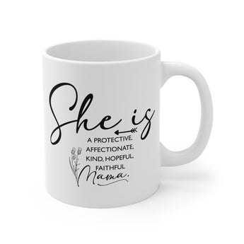 Faith Culture - She is a Protective, Affectionate, Kind, Hopeful, Faithful Mama - 11oz Christian Coffee Mug 11oz White