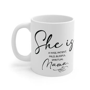 Faith Culture - She is a Wise, Patient, Mild, Blissful, Spiritual Mama - 11oz Christian Coffee Mug