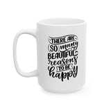 Faith Culture - So Many Beautiful Reasons to Be Happy - Christian Thanksgiving Mug, 11oz and 15oz 15oz