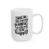 Faith Culture - So Many Beautiful Reasons to Be Happy - Christian Thanksgiving Mug, 11oz and 15oz