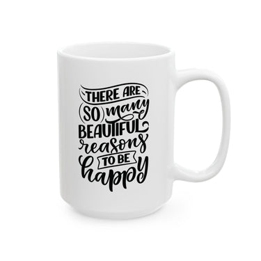 Faith Culture - So Many Beautiful Reasons to Be Happy - Christian Thanksgiving Mug, 11oz and 15oz