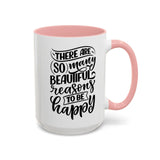Faith Culture - So Many Beautiful Reasons to Be Happy Christian Thanksgiving Accent Coffee Mug, 11oz and 15oz 15oz Pink