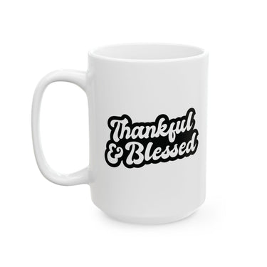 Faith Culture - Thankful & Blessed - Thanksgiving Christian Mug, 11oz and 15oz 15oz