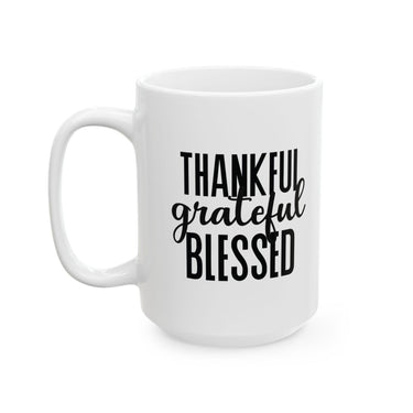 Faith Culture - Thankful Grateful Blessed - Christian Thanksgiving Mug, 11oz and 15oz 15oz