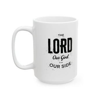 Faith Culture - The Lord Our God is On Our Side - Christian Thanksgiving Mug, 11oz and 15oz 15oz