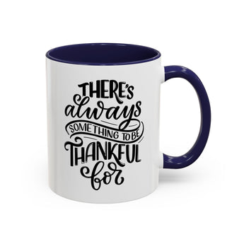 Faith Culture - There’s Always Something to Be Thankful For - Christian Thanksgiving Accent Coffee Mug, 11oz and 15oz 11oz Navy