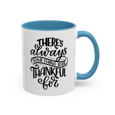 Faith Culture - There’s Always Something to Be Thankful For - Christian Thanksgiving Accent Coffee Mug, 11oz and 15oz 11oz Light Blue