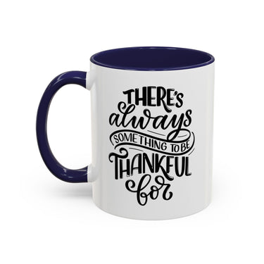 Faith Culture - There’s Always Something to Be Thankful For - Christian Thanksgiving Accent Coffee Mug, 11oz and 15oz