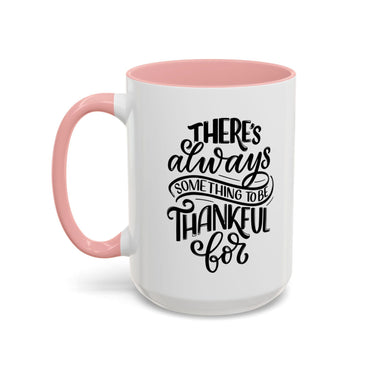 Faith Culture - There’s Always Something to Be Thankful For - Christian Thanksgiving Accent Coffee Mug, 11oz and 15oz