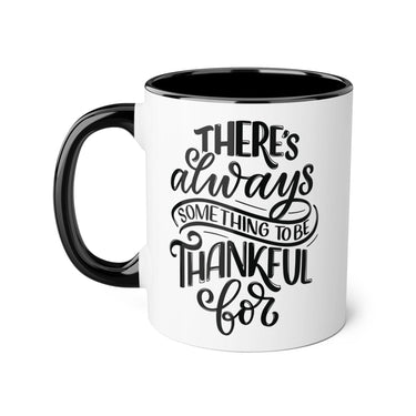 Faith Culture - There's Always Something to Be Thankful For - Christian Thanksgiving Accent Mug, 11oz Black 11oz