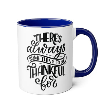 Faith Culture - There's Always Something to Be Thankful For - Christian Thanksgiving Accent Mug, 11oz
