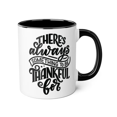 Faith Culture - There’s Always Something to Be Thankful For - Christian Thanksgiving Accent Mug, 11oz