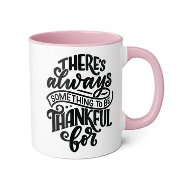 Faith Culture - There’s Always Something to Be Thankful For - Christian Thanksgiving Accent Mug, 11oz