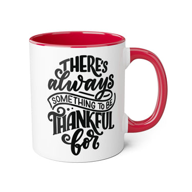 Faith Culture - There’s Always Something to Be Thankful For - Christian Thanksgiving Accent Mug, 11oz