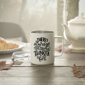 Faith Culture - There's Always Something to Be Thankful For - Christian Thanksgiving Insulated Coffee Mug, 10oz 10oz White