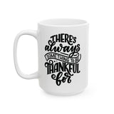 Faith Culture - There's Always Something to Be Thankful For - Christian Thanksgiving Mug, 11oz and 15oz 15oz