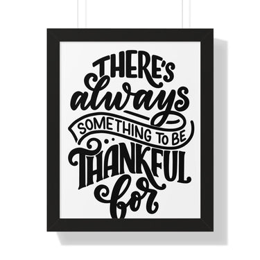 Faith Culture - There's Always Something to Be Thankful For - Christian Thanksgiving Wall Art 16″ x 20″ Black