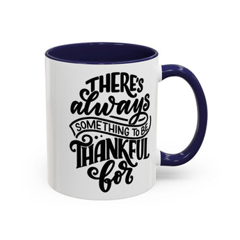 Faith Culture - There’s Always Something to Be Thankful For Christian Thanksgiving Accent Coffee Mug, 11oz and 15oz 11oz Navy