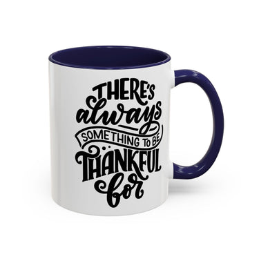 Faith Culture - There’s Always Something to Be Thankful For Christian Thanksgiving Accent Coffee Mug, 11oz and 15oz 11oz Navy