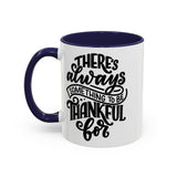 Faith Culture - There’s Always Something to Be Thankful For Christian Thanksgiving Accent Coffee Mug, 11oz and 15oz