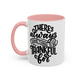 Faith Culture - There’s Always Something to Be Thankful For Christian Thanksgiving Accent Coffee Mug, 11oz and 15oz