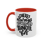 Faith Culture - There’s Always Something to Be Thankful For Christian Thanksgiving Accent Coffee Mug, 11oz and 15oz