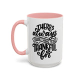 Faith Culture - There’s Always Something to Be Thankful For Christian Thanksgiving Accent Coffee Mug, 11oz and 15oz