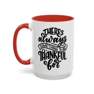 Faith Culture - There’s Always Something to Be Thankful For Christian Thanksgiving Accent Coffee Mug, 11oz and 15oz