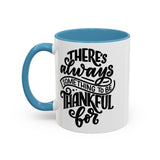 Faith Culture - There’s Always Something to Be Thankful For Christian Thanksgiving Accent Coffee Mug, 11oz and 15oz