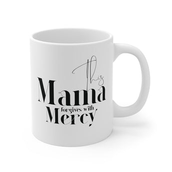 Faith Culture - This Mama Forgives with Mercy - Christian Ceramic Mug (11oz) 11oz White