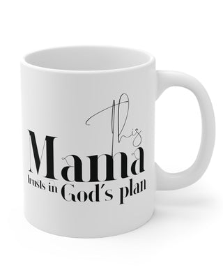 Faith Culture - This Mama Trusts in God’s Plan - Christian Ceramic Mug (11oz) 11oz White