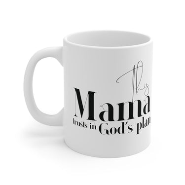 Faith Culture - This Mama Trusts in God’s Plan - Christian Ceramic Mug (11oz)