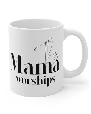 This Mama Worships Mug 11oz White