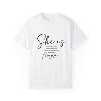 Faith Culture - Thoughtful, Warm-hearted, Calm, Enthusiastic, Believing Mama Unisex Garment-Dyed T-shirt White