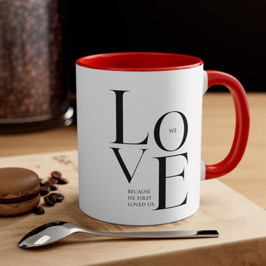Faith Culture - We Love Because He First Loved Us Christian Ceramic Coffee Mug 11oz Red 11oz