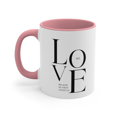 Faith Culture - We Love Because He First Loved Us Christian Ceramic Coffee Mug 11oz